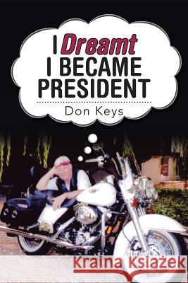 I Dreamt I Became President Don Keys 9781496959935