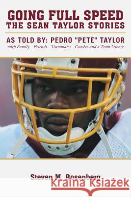 Going Full Speed: The Sean Taylor Stories Steven M. Rosenberg 9781496960801