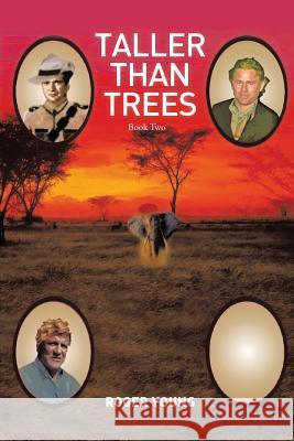 Taller Than Trees Roger Young 9781496961082 Authorhouse