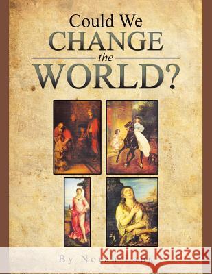 Could We Change the World? Norah Lang 9781496961679 Authorhouse