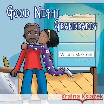 Good Night Granddaddy Valerie M. Grant 9781496962720