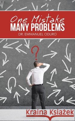 One Mistake- Many Problems Dr Emmanuel Oduro 9781496962843