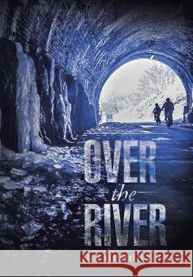 Over the River Craig Montgomery Miller 9781496966568