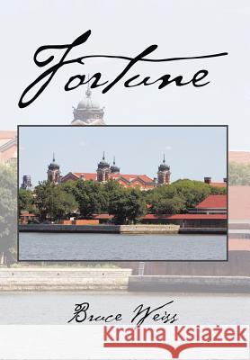 Fortune Bruce Weiss 9781496968432 Authorhouse