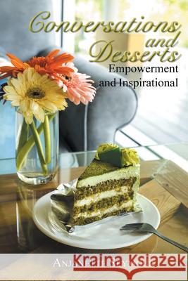 Conversations and Desserts: Empowerment and Inspirational Seymour, Anjanette 9781496968500