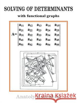 Solving of Determinants with Functional Graphs Anatoly Rozenblat 9781496968586 Authorhouse