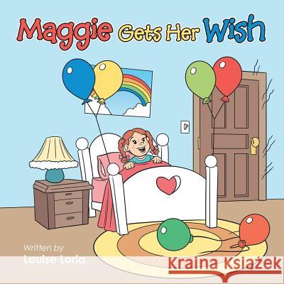 Maggie Gets Her Wish Louise Loria 9781496968876 Authorhouse