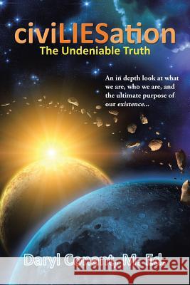 civiLIESation: The Undeniable Truth Conant, M. Ed Daryl 9781496969521