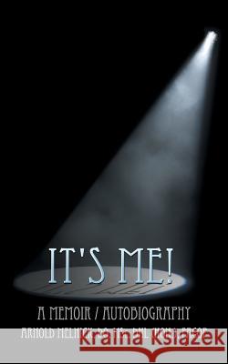 It's Me!: A Memoir/ Autobiography Arnold Melnick 9781496971234 Authorhouse