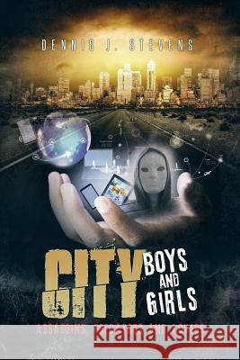 City Boys and Girls: Assassins, Predators and Lovers Dennis J. Stevens 9781496973092