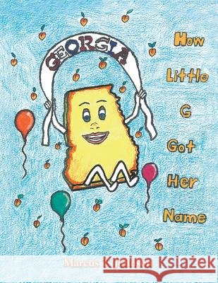 How Little G Got Her Name Marcus T. Johnson 9781496974488
