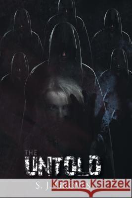 The Untold S. J. Groves 9781496975348 Authorhouse