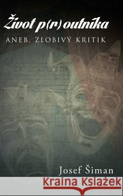 Ivot Poutnika: Aneb, Zlobivy Kritik Josef Iman 9781496976291 Authorhouse