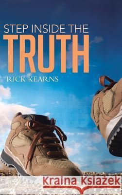 Step Inside the Truth Rick Kearns 9781496977144