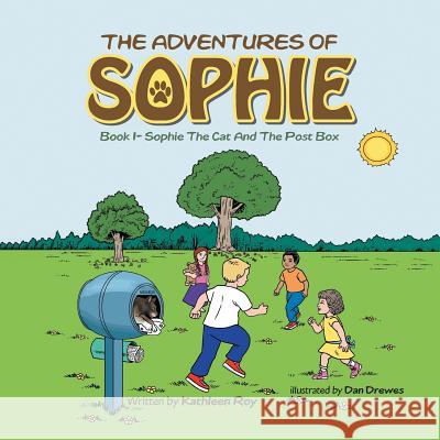 Sophie the Cat and the Post Box: Book 1 Kathleen Roy 9781496977960