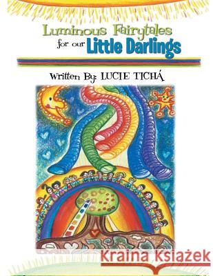 Luminous Fairytales for Our Little Darlings Lucie Ticha 9781496978325