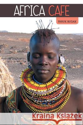 Africa Cafe Faruk Budak 9781496978745 Authorhouse