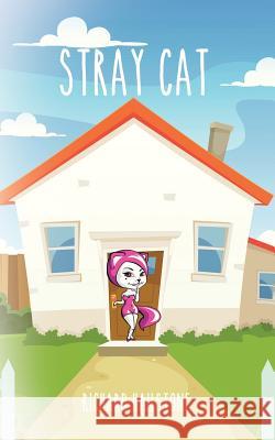 Stray Cat Richard Hailstone 9781496979438 Authorhouse