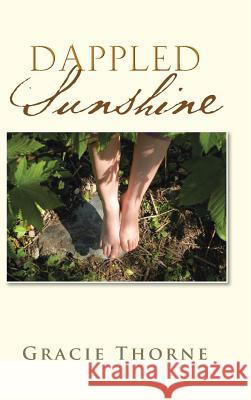 Dappled Sunshine Gracie Thorne 9781496980076