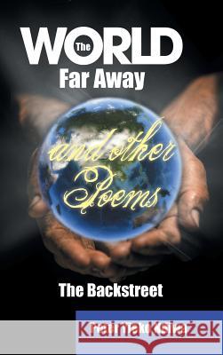 The World Far Away and Other Poems: The Backstreet Peter Ndiwa 9781496980748 Authorhouse