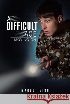 A Difficult Age: Moving on Margot Bish 9781496982148