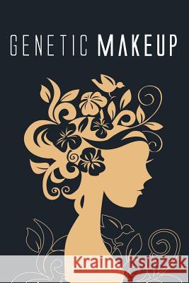 Genetic Makeup Shamim Razaq 9781496982438 Authorhouse