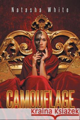 Camouflage Natasha White 9781496982575 Authorhouse