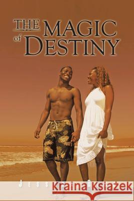 The Magic of Destiny: Second Edition Jessica Dice 9781496982780