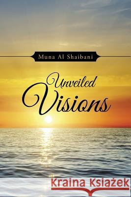 Unveiled Visions Muna A 9781496983473