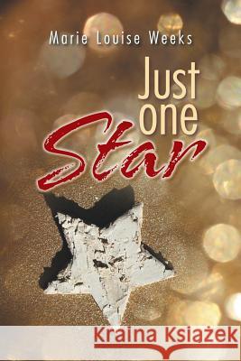 Just One Star Marie Louise Weeks 9781496984296