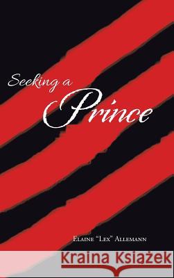 Seeking a Prince Elaine Lex Allemann 9781496984784