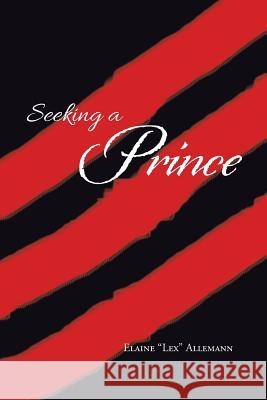 Seeking a Prince Elaine Lex Allemann 9781496984791