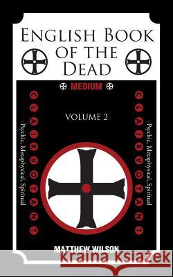 English Book of the Dead: Volume (2) Matthew Wilson 9781496985514