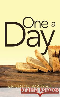 One a Day Vendon Wright 9781496986306 Authorhouse
