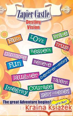 Zapier Castle: Destiny Vision Iris Faith 9781496987761 Authorhouse