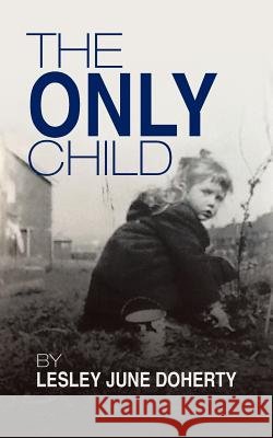 The Only Child Lesley June Doherty 9781496987983