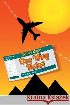 One Way Ticket Milly Jane Kingsley 9781496988270