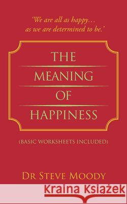 The Meaning Of Happiness Moody, Steve 9781496989338