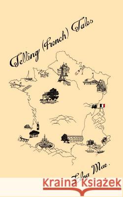 Telling (French) Tales Edna Mae 9781496990532