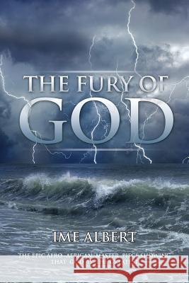 The Fury of God Ime Albert 9781496990907 Authorhouse