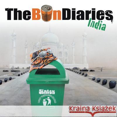 The Bin Diaries: India Slam Daniels 9781496991027 Authorhouse