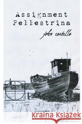 Assignment Pellestrina John Costella 9781496996183 Authorhouse