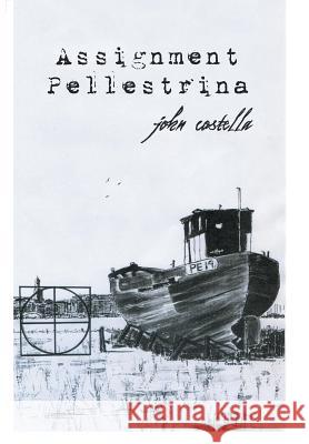 Assignment Pellestrina John Costella 9781496996190 Authorhouse