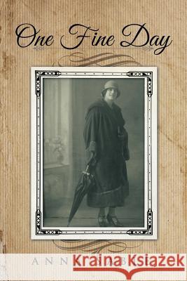 One Fine Day Anna Sable 9781496998224 Authorhouse