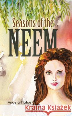 Seasons of the Neem Angela Halge 9781496998521 Authorhouse