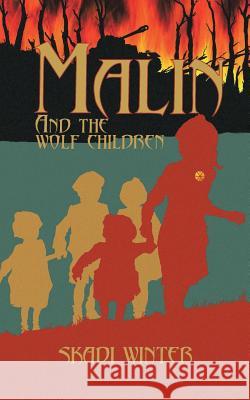 Malin and the Wolf Children Skadi Winter 9781496999856 Authorhouse