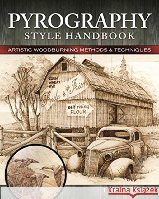 Pyrography Style Handbook: Artistic Woodburning Methods and 12 Step-by-Step Projects Lora S. Irish 9781497100138