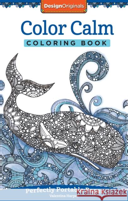 Color Calm Coloring Book: Perfectly Portable Pages Valentina Harper 9781497200333 Design Originals