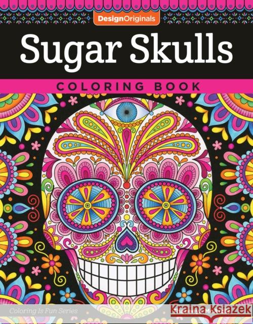 Sugar Skulls Coloring Book Thaneeya McArdle 9781497202047 Design Originals