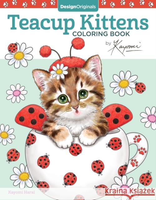 Teacup Kittens Coloring Book Kayomi Harai 9781497202269 Design Originals